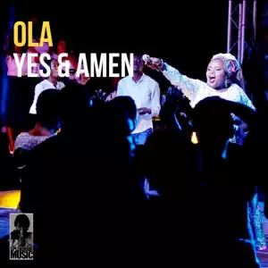 Ola - Yes And Amen